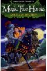 Castle of Mystery (Magic Tree House #2)