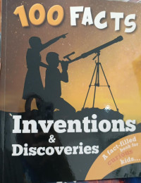 100 facts: Inverntions and discoveries