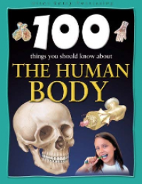 Image of 100 Things you should know about the human body