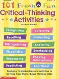 101 Fresh & Fun Critical-Thinking Activities