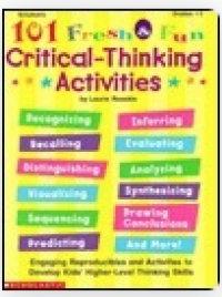 101 fresh & fun critical-thinking activities - Grade 1-3