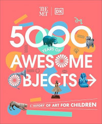 Image of 5000 years of awesome objects