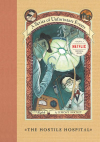 A series of unfortunate events: the hostile hospital