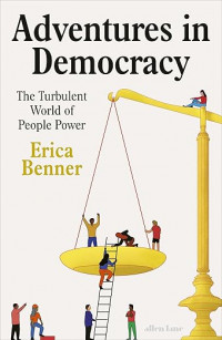 Adventures in democracy: the turbulent world of people power