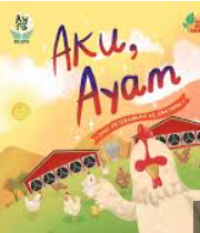 Aku, ayam: dari peternakan ke santapan