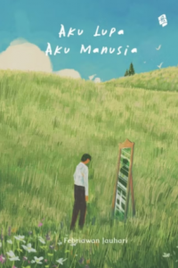 Aku lupa aku manusia