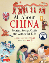 Image of All about China: stories, songs, crafts and games for kids