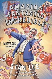 Amazing fantastic incredible: a marvelous memoir
