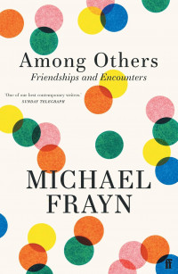 Among others: friendships and encounters