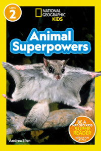 Animal superpowers (national geographic kids readers level 2)