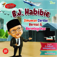 Image of B.J. Habibie : ilmuwan cerdas bernas & berintegritas