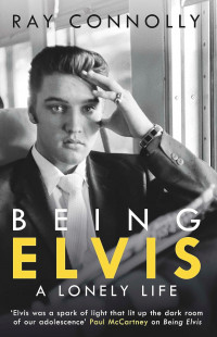 Image of Being Elvis: a lonely life
