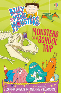 Billy and the mini monster: monsters on a school trip