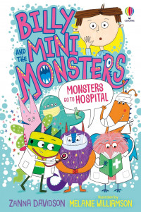 Billy and the mini monsters: monsters go to the hospital