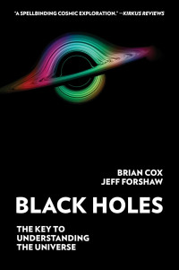 Black holes: the key to understanding the universe