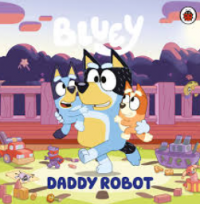 Image of Bluey: daddy robot