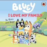 Bluey : i love my family