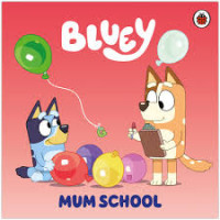 Image of Bluey - Mum school