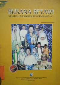 Busana Betawi sejarah & prospek pengembangan