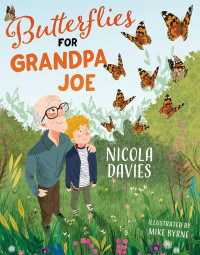 Butterflies for grandpa Joe