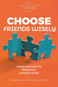 Choose friends wisely: make authentic personal connections