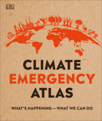 Image of Climate Emergency Atlas: What's Happening - What We Can Do