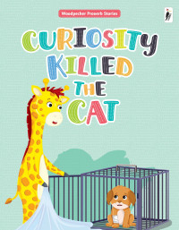 Curiosity killed the cat