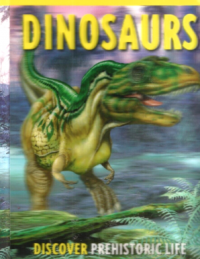 Image of Dinosaurs : discover prehistoric life