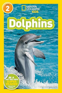 Dolphins (national geographic kids readers level 2)