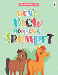 Don't blow your own trumpet
