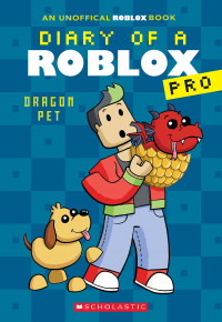 Dragon pet: dsiary of a roblox pro