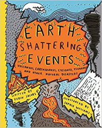 Earth shattering events: volcanoes, earthquakes, cyclones, tsunamis and other natural disaster