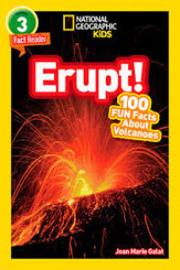 Erupt! (national geographic kids, level 3, fact reader)