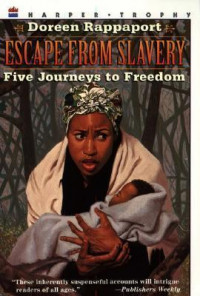 Image of Escape from Slavery: Five Journeys to Freedom