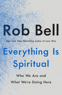 Everything is spiritual: finding your way in a turbulent world