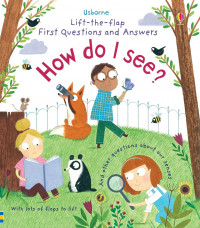 First questions and answers: how do i see?
