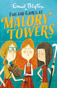 Fun and games at malory towers
