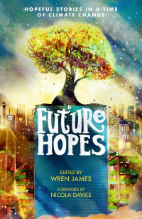 Image of Future Hopes: Hopeful stories in a time of climate change