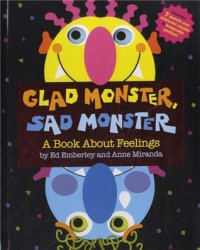 Glad monster, sad monster: a book about feelings