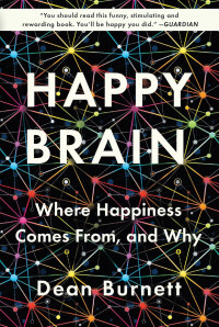 Image of Happy brain: where happiness comes from and why