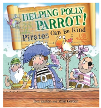 Helping Polly Parrot!: Pirates Can Be Kind
