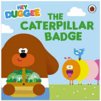 Image of Hey duggee: the caterpillar badge