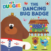 Image of Hey duggee: the dancing bug badge