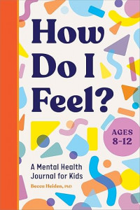 Image of How do i feel?: a mental health journal for kids