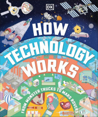 How technology works: from biofuel to bullet trains