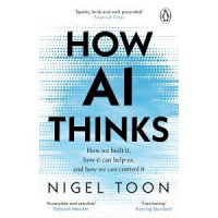 How AI thinks: how we built it, how it can help us, and how we can control it