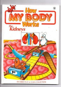 How my body works : the kidneys