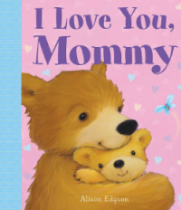 Image of I Love You, Mommy