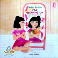 Image of I'm Growing Up: Aku Tumbuh Besar