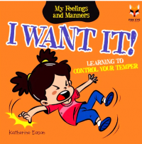 I want it! : learning to control your temper
